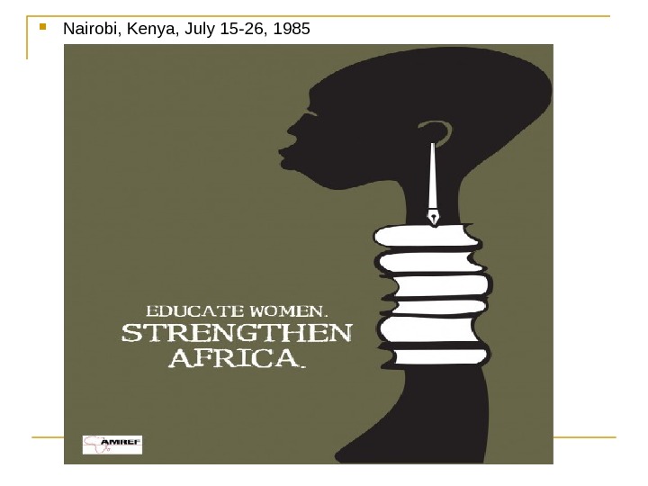   Nairobi, Kenya, July 15 -26, 1985 