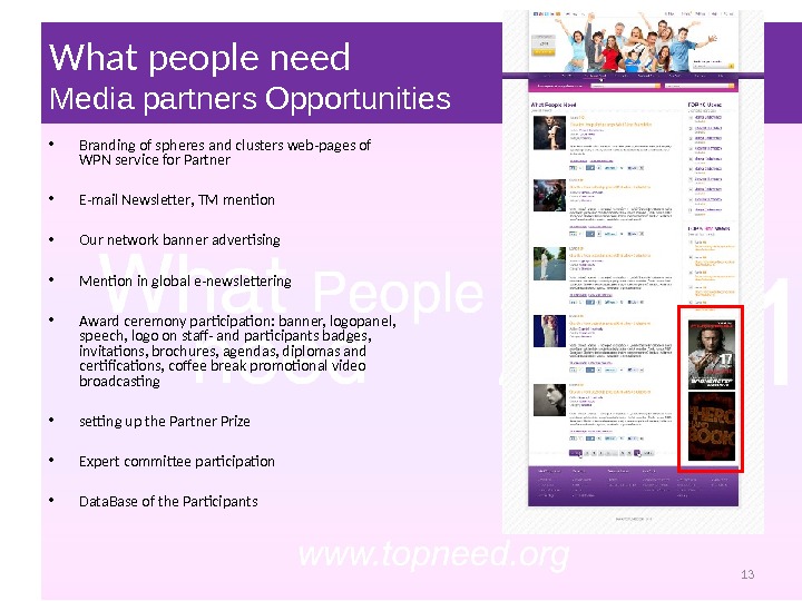 What people need Media partners Opportunities • Branding of spheres and clusters web-pages of WPN service