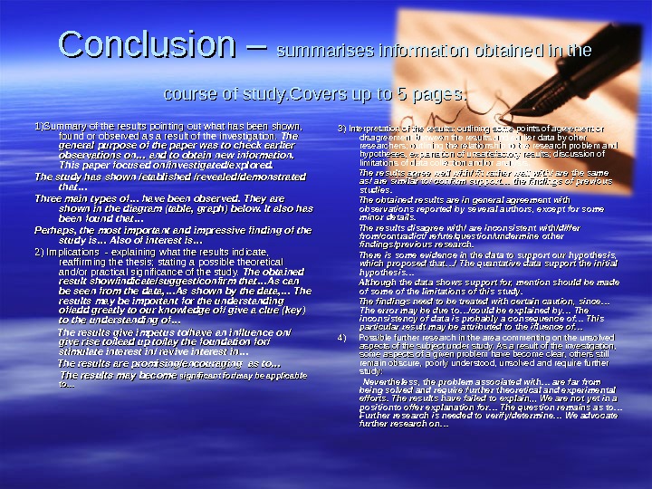 Conclusion – summarises information obtained in the course of study. Covers up to 5 pages. 