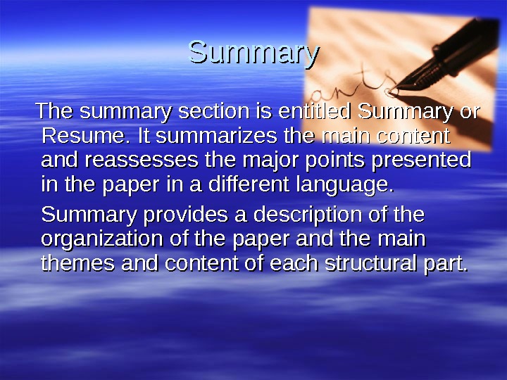 Summary The summary section is entitled Summary or Resume. It summarizes the main content and reassesses