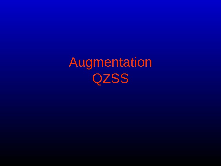   Augmentation QZSS 