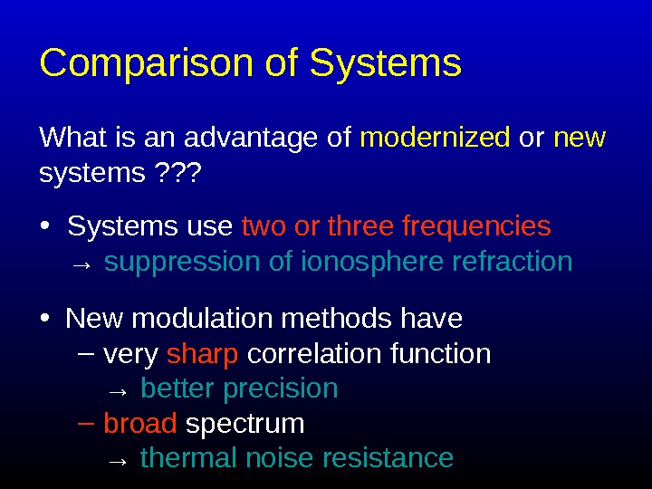   Comparison of Systems What is an advantage of modernized or new  systems 