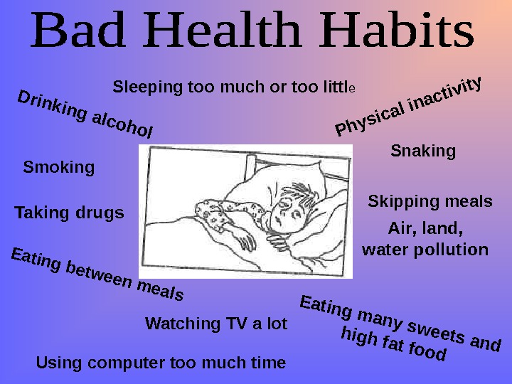 Worse health. Health Habits презентация. Health and illness презентация. Презентация Bad Habits. Задания Health problems.