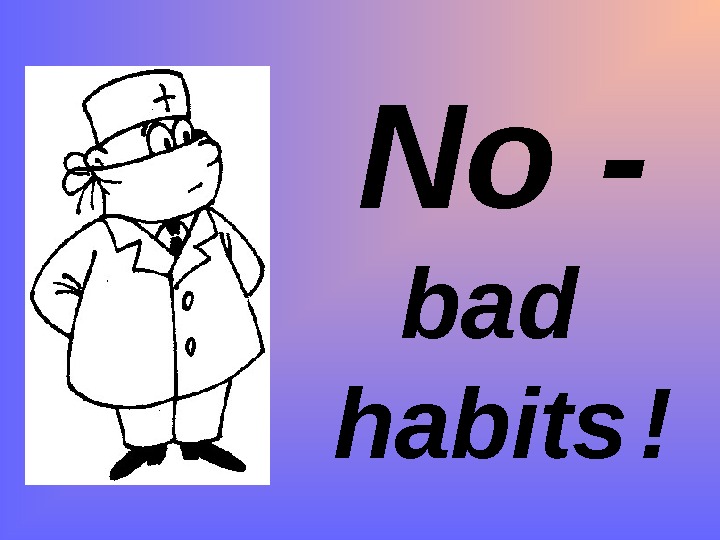 Bad habits перевод