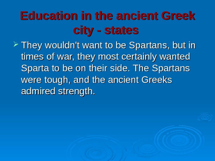 EDUCATION IN ANCIENT GREECE EDUCATION IN ANCIENT GREECE