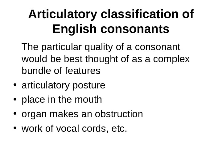 Classification of English speech sounds Two major