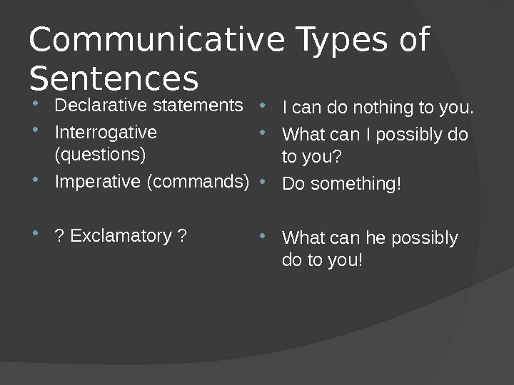 Or its corresponding type declarations. Communicative Types of sentences. Communication Types of sentences. Types of sentences in English. Communicative Type.