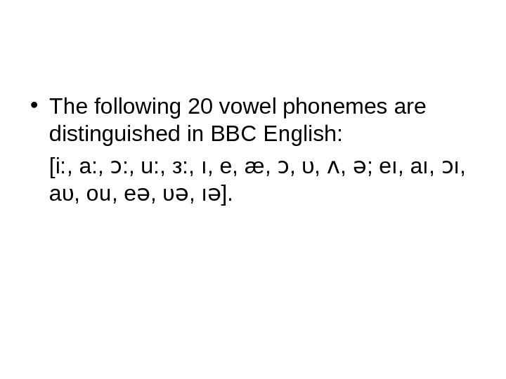 Articulatory classification of English vowels Vowels