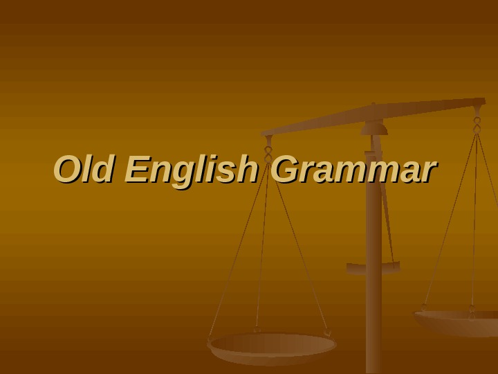 old-english-grammar-general-characteristics