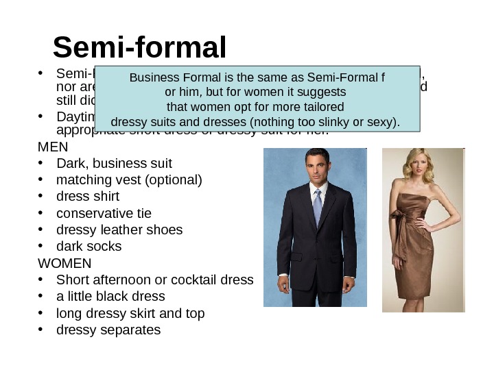 Semi-formal * Semi-Formal or After Five means that tuxes are not required, ...