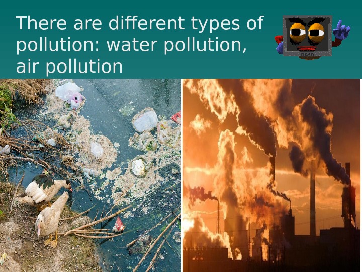 Kinds of pollution. Types of Environmental pollution. Ecological problems презентация. Different kinds of pollution.