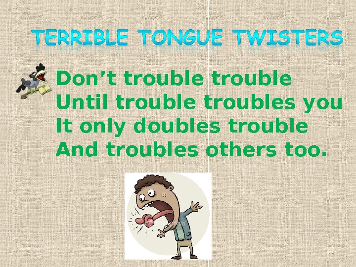 Trouble's