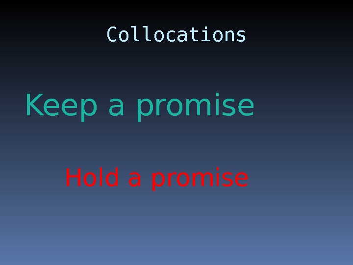 Hold promises