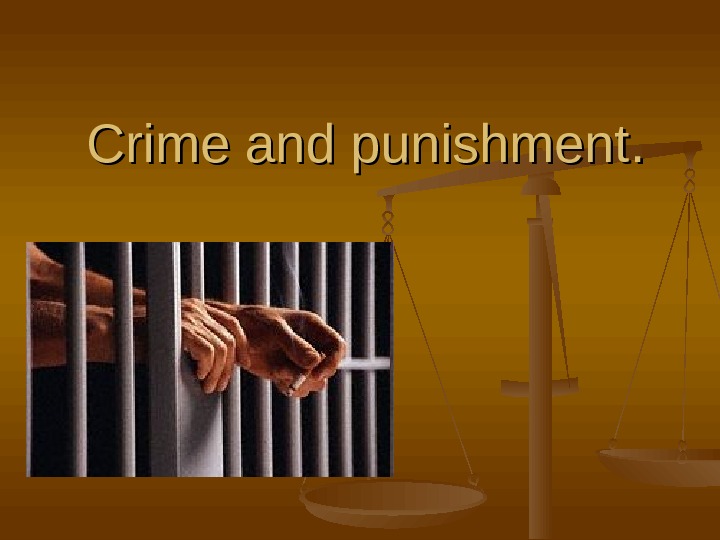 Crime and punishment. Crime and punishment презентация. Crime презентация. Criminal punishment. Презентация на тему punishment.