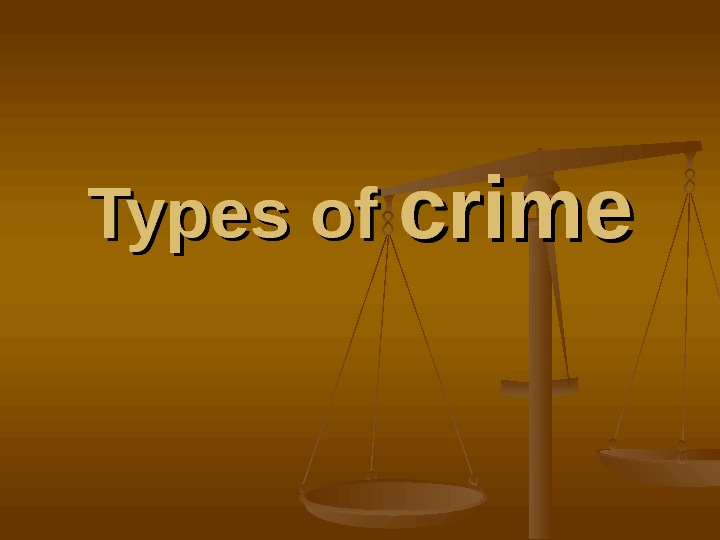 Kinds of crimes. Types of Crimes. Types of Criminals. Crime and punishment презентация. Types of Crime Crime.