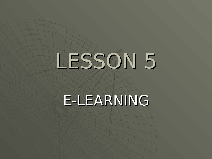 Elearning 5 LESSON 5 E-LEARNING Point 1. The internet