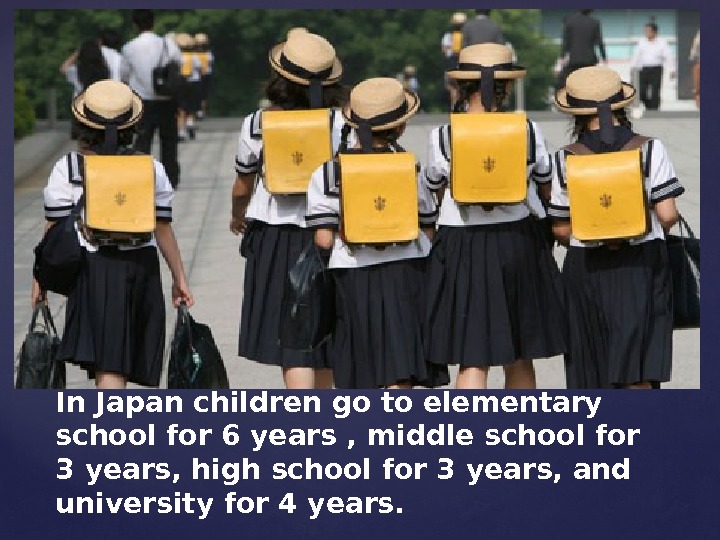{ In Japan children go to elementary school