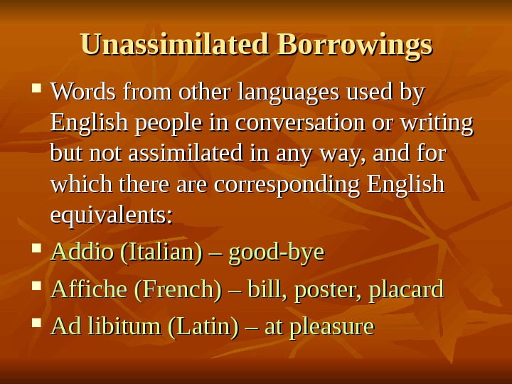 Бай по английски. Unassimilated borrowings. Types of borrowings in English. Unassimilated Words in English. Borrowings in the English Vocabulary.