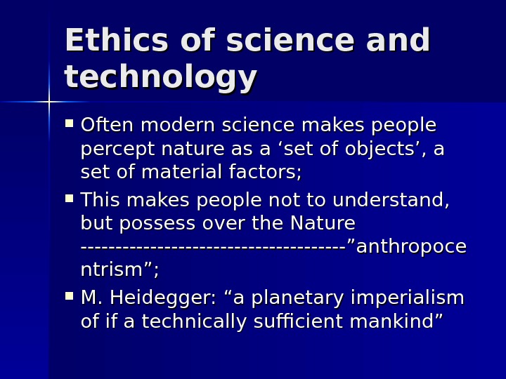 Ethics Of Science And Technology Ethics Of