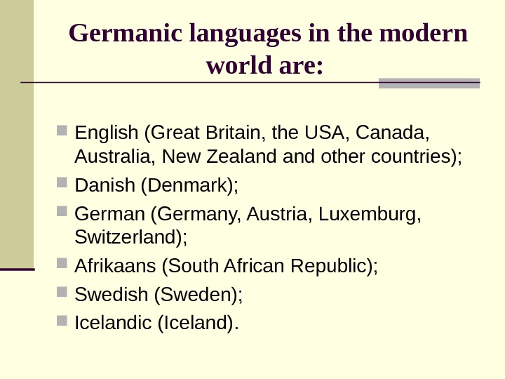 Germanic Languages 1. Indo-European Family. The Germanic Group