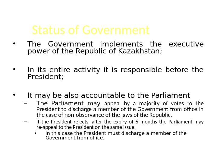 Status of Government • The Government implements