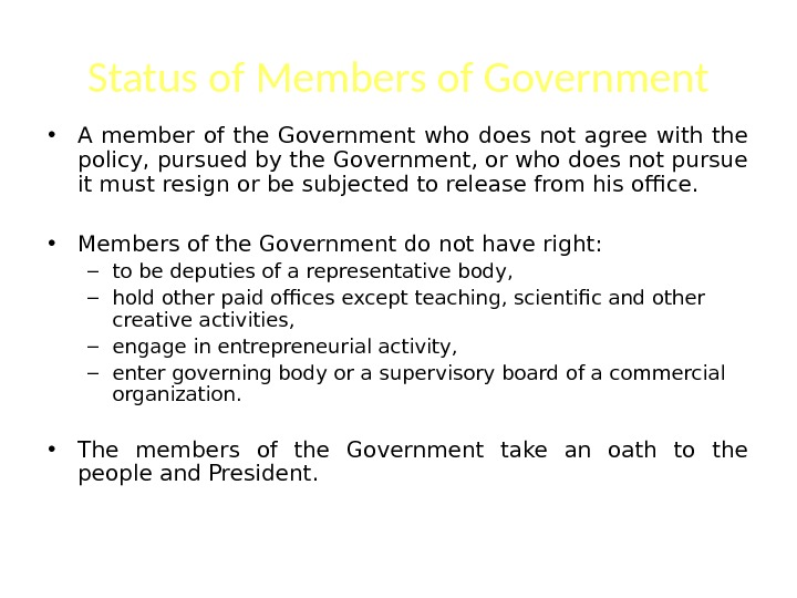 Status of Government • The Government implements