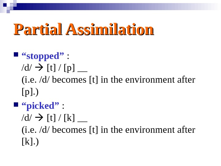 Assimilation Rules Instructor ：： Ms. Terri Li-Chi Yueh