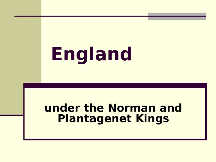 Henry II’s Empire England under the Norman