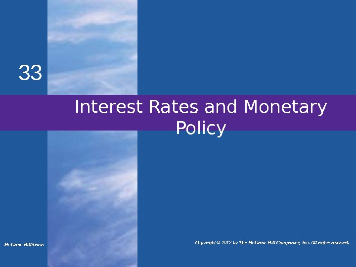 33 Interest Rates And Monetary Policy Mc. Graw-Hill/Irwin