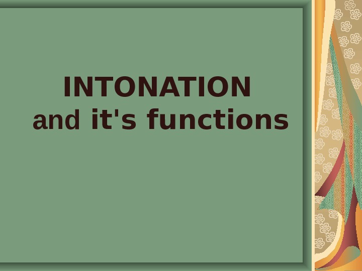 INTONATION and it’s functions Intonation In