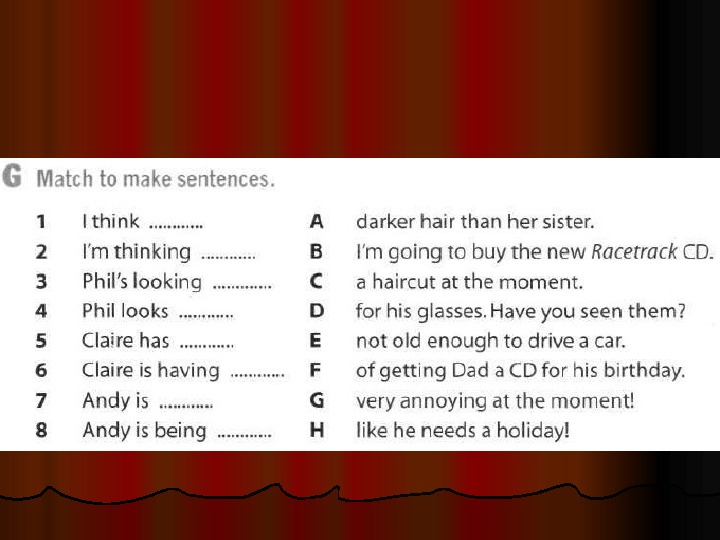 Match the sentences to their meanings. Match to make sentences. To Match. Match to make sentences Bill is looking.
