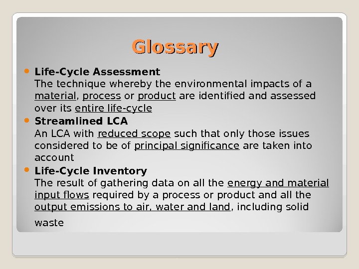 Life-cycle Analysis/Assessment (LCA) Glossary Life-Cycle Assessment