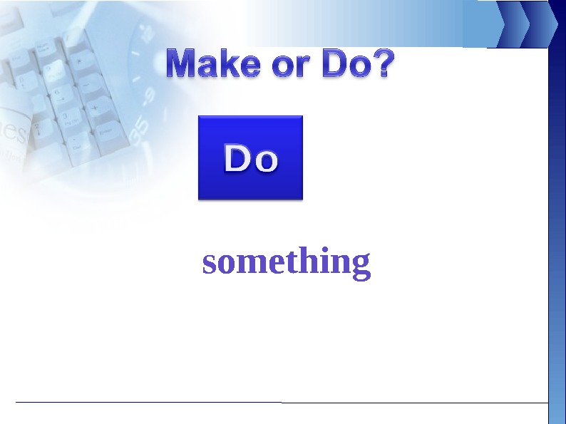 make vs do presentations