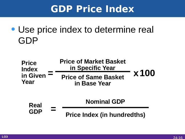 GDP Price Index * Use price index to determine real GDP Price Index in Give...