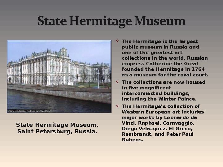 What time the museums open. Hermitage презентация. Эрмитаж на английском. The Hermitage is one of the.