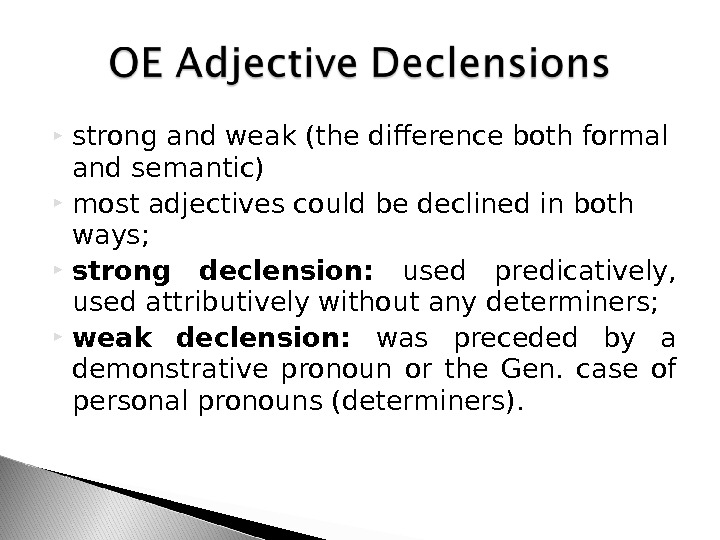 Weak перевод. Strong and weak adjectives. The strong and weak declension of adjectives. Weak and strong adjectives таблицы. Weak declension.