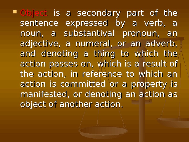 Object definition. Secondary Parts of the sentence. The main Parts of the sentence. Members of the sentence in English. Main and secondary Parts of the sentence.