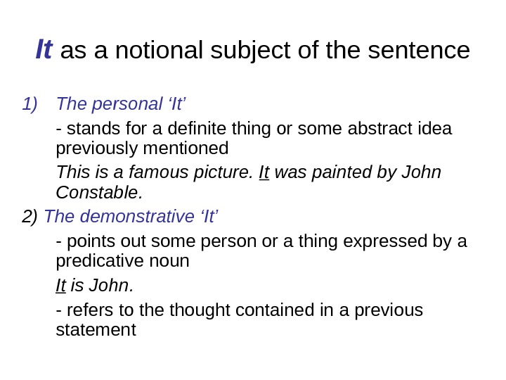 Indefinite sentences. Subject of the sentence. Notional subject. It as the subject of the sentence. Notional and Formal subject.