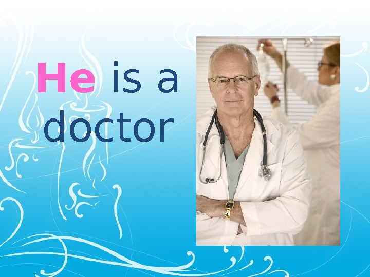 1 he a doctor