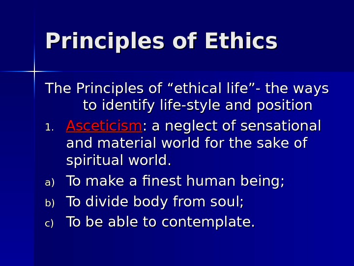 Principles of Ethics 22 Principles of Ethics