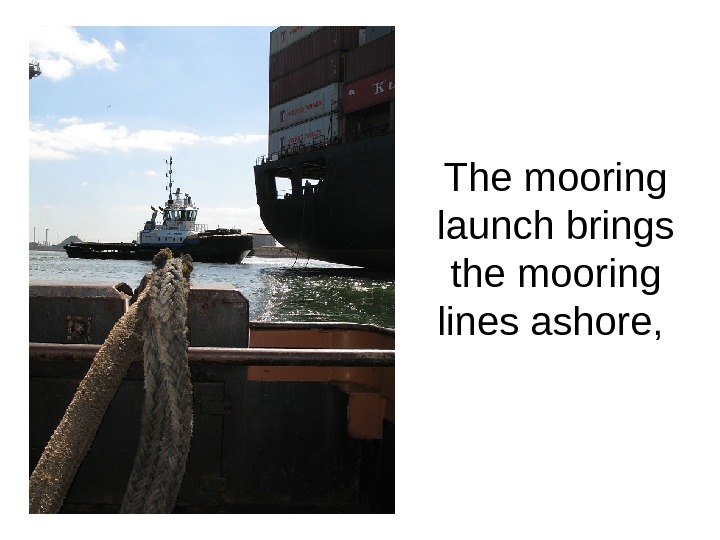 The Procedure Of Mooring. Any Mooring Operation