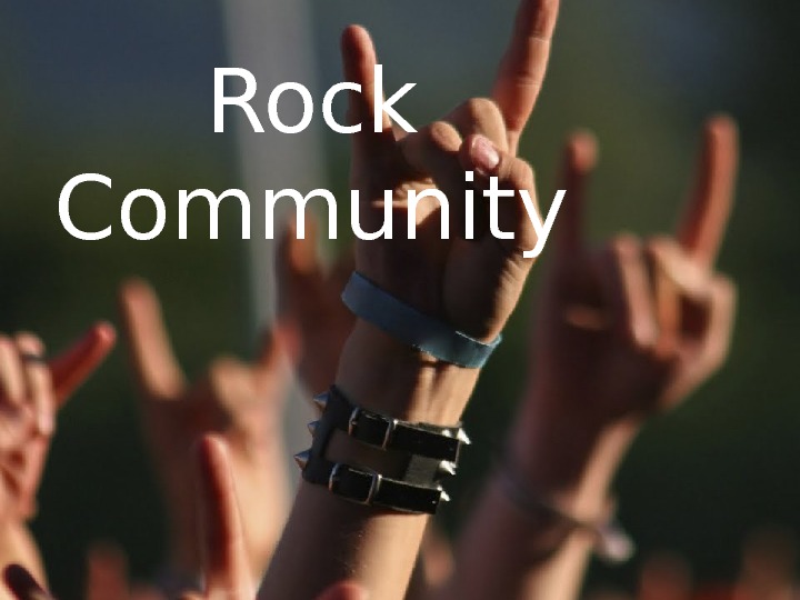 Rock Community For people in our community