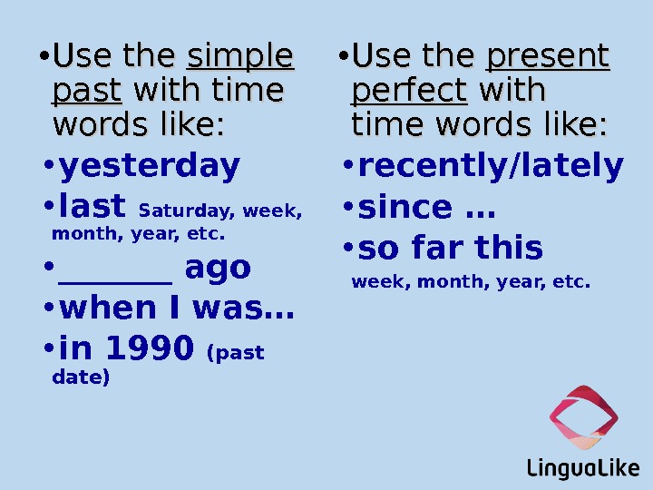 Simple Past Vs. Present Perfect When