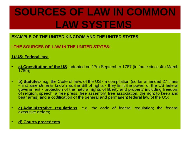 Sources of law. What are the sources of common Law. Minor sources of Law. The Unity of the common Law. Common Law in the uk.