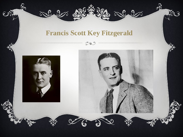 Francis Scott Key Fitzgerald. Скотт Фицджеральд и Хемингуэй. Francis Scott Key Fitzgerald the great Gatsby.