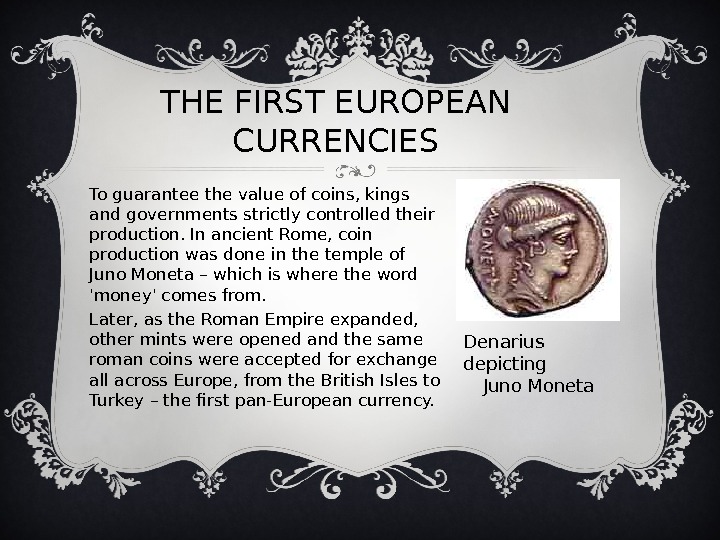 THE HISTORY OF DEVELOPMENT EUROPEAN MONEY Prepared by:
