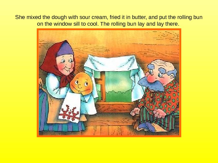 Russian national tale “The rolling bun”