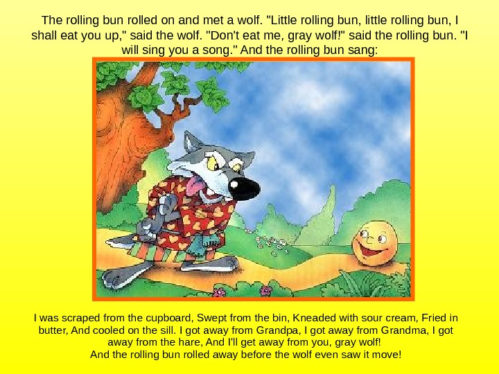 Russian national tale “The rolling bun”