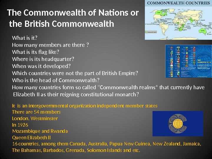 Each country has. Commonwealth. Countries in the British Commonwealth. What is the Commonwealth?. Commonwealth of great Britain.