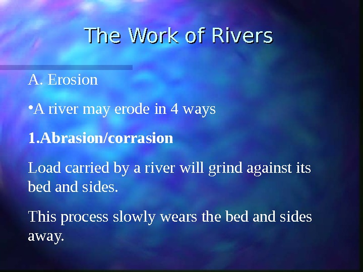 The Work of Rivers The Work of